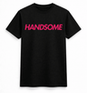 H.D Handsome T-Shirt - Handsome Dans