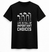 H.D Important Choices T-Shirt - Handsome Dans